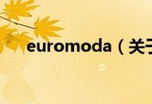 euromoda（关于euromoda的介绍）