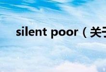 silent poor（关于silent poor的介绍）