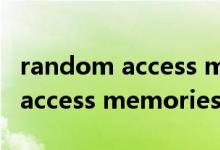 random access memories（关于random access memories的介绍）